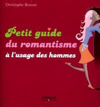 Petit guide du romantisme à l'usage des hommes