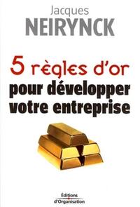 5 règles d'or pour développer votre entreprise