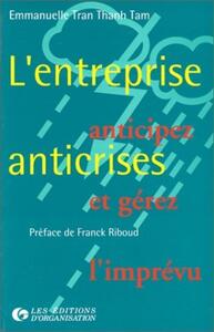 L'ENTREPRISE ANTICRISES - ANTICIPEZ ET GEREZ L'IMPREVU