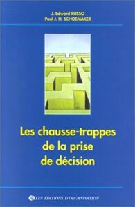 LES CHAUSSE-TRAPPES DE LA PRISE DE DECISION