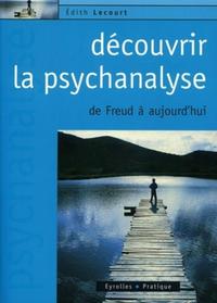 DECOUVRIR LA PSYCHANALYSE. DE FREUD A AUJOURD'HUI