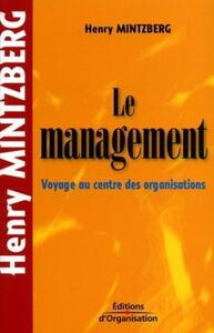 LE MANAGEMENT - VOYAGE AU CENTRE DES ORGANISATIONS - POCHE