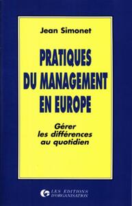 PRATIQUES DU MANAGEMENT EN EUROPE - GERER LES DIFFERENCES AU QUOTIDIEN
