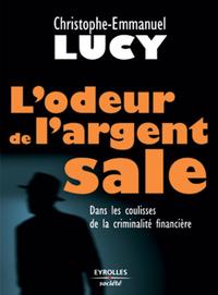 L'ODEUR DE L'ARGENT SALE DANS LES COULISSES DE LA CRIMINILITE FINANCIERE