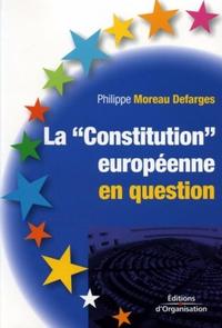 LA CONSTITUTION EUROPEENNE EN QUESTION