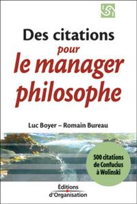 500 CITATIONS POUR LE MANAGER PHILOSOPHE (VERSION POCHE) - DE CONFUCIUS A WOLINSKI