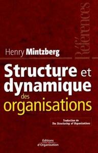 STRUCTURE ET DYNAMIQUE DES ORGANISATIONS - TRADUCTION DE THE STRUCTURING OF ORGANIZATIONS - LES REFE