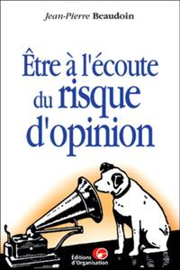 Etre à l'écoute  du risque d'opinion
