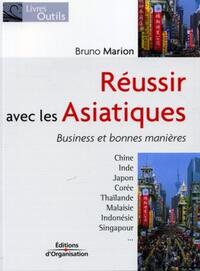 REUSSIR AVEC LES ASIATIQUES - BUSINESS ET BONNES MANIERES