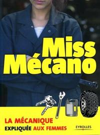 MISS MECANO : LA MECANIQUE EXPLIQUEE AUXFEMMES