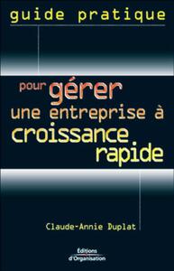 Guide pratique pour gérer une entreprise à croissance rapide