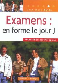 EXAMENS: EN FORME LE JOUR J. PREPARATION PSYCHOLOGIQUE