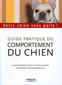 GUIDE PRATIQUE DU COMPORTEMENT DU CHIEN - VOTRE CHIEN VOUS PARLE !