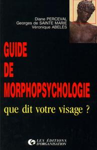 GUIDE DE MORPHOPSYCHOLOGIE - QUE DIT VOTRE VISAGE ?