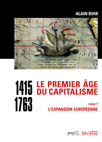 LE PREMIER AGE DU CAPITALISME (1415-1763) TOME 1 - L'EXPANSION EUROPEENNE