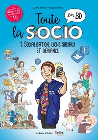 TOUTE LA SOCIO EN BD T1 : SOCIALISATION, LIENS SOCIAUX ET DEVIANCE