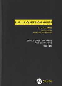 SUR LA QUESTION NOIRE - L A QUESTION NOIRE AUX ETATS-UNIS (1938-1848)