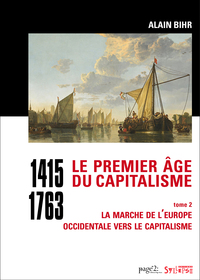 Le premier âge du capitalisme (1415-1763) tome 2