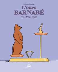 L'OURS BARNABE T23 - D'EGAL A EGAL