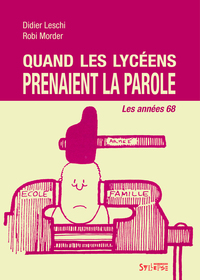 LES ANNEES 68 - QUAND LES LYCEENS PRENAIENT LA PAROLE - LES ANNEES 68