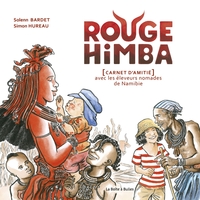 ROUGE HIMBA (NOUVELLE EDITION) - [CARNET D'AMITIE] AVEC LES ELEVEURS NOMADES DE NAMIBIE