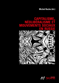 CAPITALISME, NEOLIBERALISME ET MOUVEMENTS SOCIAUX EN RUSSIE