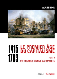 LE PREMIER AGE DU CAPITALISME (1415-1763) TOME 3 - COFFRET 2 VOL. - UN PREMIER MONDE CAPITALISTE