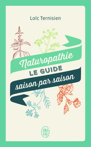 NATUROPATHIE - LE GUIDE SAISON PAR SAISON