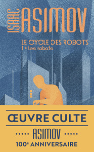 LE CYCLE DES ROBOTS - T01 - LES ROBOTS