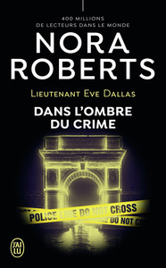 LIEUTENANT EVE DALLAS - T51 - DANS L'OMBRE DU CRIME