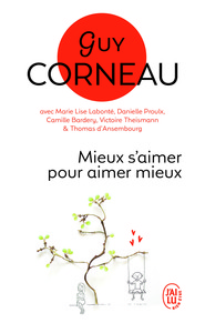 MIEUX S'AIMER POUR AIMER MIEUX - POUR UN AMOUR VRAI ET UNE RELATION DE COUPLE HARMONIEUSE