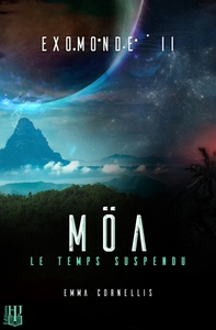 EXOMONDE - T02 - EXOMONDE - LIVRE II : MOA, LE TEMPS SUSPENDU