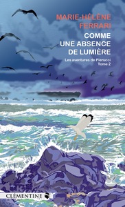 Comme une absence de lumière - Commissaire Pierucci – Tome 2