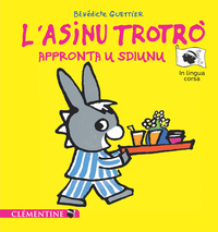 L’asinu Trotrò appronta u sdiunu