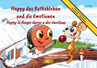 HAPPY LE ROUGE-GORGE A DES EMOTIONS / HAPPY DAS ROTKEHLCHEN UND DIE EMOTIONEN (KAMISHIBAI BILINGUE)