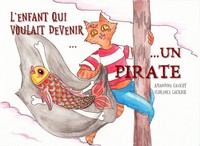L'ENFANT QUI VOULAIT DEVENIR UN PIRATE
