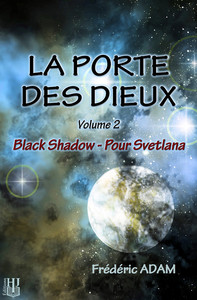 LA PORTE DES DIEUX - VOLUME 2 : BLACK SHADOW