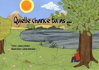 QUELLE CHANCE TU AS...