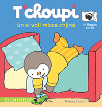 T’choupi ùn si voli micca chjinà