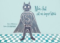 MON CHAT EST UN SUPER HEROS