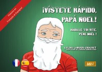 HABILLE-TOI VITE, PERE NOEL !  VISTETE RAPIDO, PAPA NOEL! [KAMISHIBAI] (ESPAGNOL-FRANCAIS)