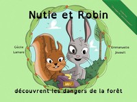 NUTIE ET ROBIN DECOUVRENT LES DANGERS DE LA FORET