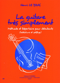 LA GUITARE TRES SIMPLEMENT - METHODE ET REPERTOIRE --- GUITARE (TABLATURES ET SOLFEGE)