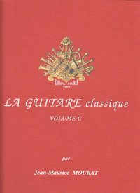 LA GUITARE CLASSIQUE VOL.C --- GUITARE