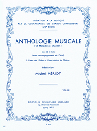 ANTHOLOGIE MUSICALE VOL3 (12 MELODIES A  CHANTER) --- FORMATION MUSICALE