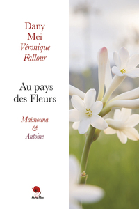 Au Pays des Fleurs - Maïmouna et Antoine