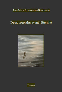 DEUX SECONDES AVANT L'ETERNITE