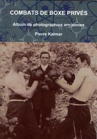 COMBATS DE BOXE PRIVES - PREMIER VOLUME