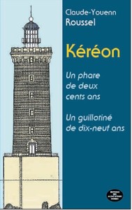 Kéréon - un phare de deux cents ans, un guillotiné de dix-neuf ans