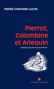 PIERROT, COLOMBINE ET ARLEQUIN